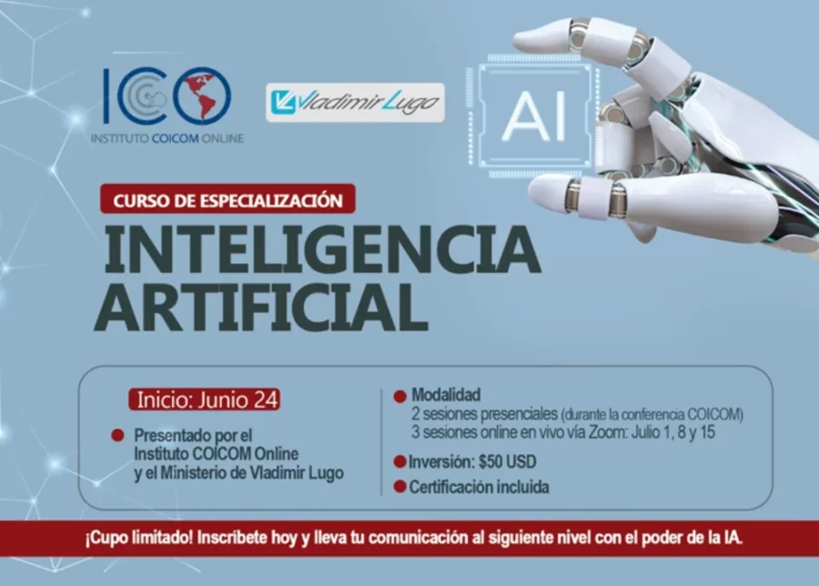El Instituto COICOM Online y el Ministerio VLADIMIR LUGO, presentan el Curso de Especialización en Inteligencia Artificial -IA, el cual inicia en el Congreso COICOMUSA 2025, con dos sesiones presenciales.